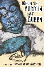 When the Buddha Met Bubba af Richard Hartwell