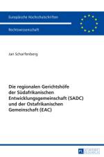 Die Regionalen Gerichtshoefe Der Suedafrikanischen Entwicklungsgemeinschaft (Sadc) Und Der Ostafrikanischen Gemeinschaft (Eac) af Jan Scharfenberg