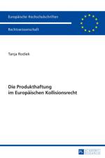 Die Produkthaftung Im Europaeischen Kollisionsrecht af Tanja Rodiek