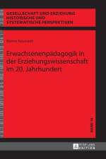 Erwachsenenpaedagogik in der Erziehungswissenschaft im 20. Jahrhundert af Werner Naumann