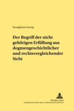 Der Begriff Der «Nicht Gehoerigen Erfuellung» Aus Dogmengeschichtlicher Und Rechtsvergleichender Sicht af Seunghyeon Seong
