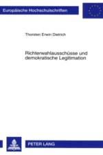Richterwahlausschuesse Und Demokratische Legitimation af Thorsten Dietrich