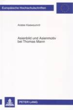 Asienbild und Asienmotiv bei Thomas Mann af Aratee Kaewsumrit