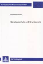Ganztagsschule Und Grundgesetz af Malaika Broosch