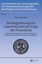 Die Regulierung von Leerverkaeufen als Folge der Finanzkrise af Paul Tritschler