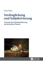 Verdinglichung und Subjektivierung af Janos Weiss