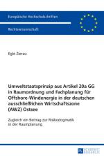 Umweltstaatsprinzip Aus Artikel 20a Gg in Raumordnung Und Fachplanung Fur Offshore-Windenergie in Der Deutschen Ausschliesslichen Wirtschaftszone (Awz) Ostsee af Egle Zierau