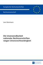 Die Unanwendbarkeit Nationaler Rechtsvorschriften Wegen Unionsrechtswidrigkeit af Jens Stenmans