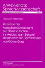 Probleme Der Metaphernuebersetzung Aus Dem Deutschen Ins Arabische Am Beispiel Des Romans «Die Blechtrommel» Von Guenter Grass af Haris Fahmy Salim-Mohammad