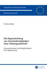 Die Regresshaftung Von Vorstandsmitgliedern Einer Aktiengesellschaft af Kristina Mack
