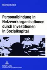 Personalbindung in Netzwerkorganisationen Durch Investitionen in Sozialkapital af Michael Krohn