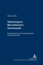Marketing im liberalisierten Strommarkt af Thomas Haller