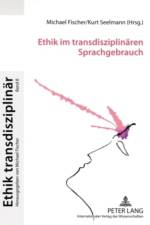 Ethik Im Transdisziplinaeren Sprachgebrauch