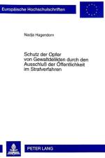 Schutz Der Opfer Von Gewaltdelikten Durch Den Ausschluß Der Oeffentlichkeit Im Strafverfahren af Nadja Hagendorn