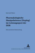 Pharmakologische Manipulationen (Doping) im Leistungssport der DDR af Karl-Josef Ulmen