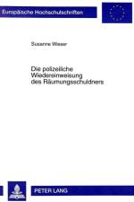 Die Polizeiliche Wiedereinweisung Des Raeumungsschuldners af Susanne Wieser