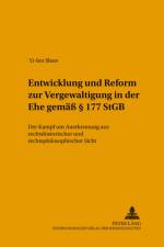 Entwicklung Und Reform Zur «Vergewaltigung in Der Ehe» Gemaeß § 177 Stgb af Yi-Fen Shaw