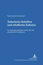 Aesthetische Rebellion und rebellische Aestheten af Hans-Joachim Schickedanz