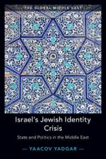 Israel's Jewish Identity Crisis af Yaacov (University of Oxford) Yadgar
