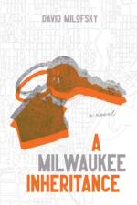 Milwaukee Inheritance af David Milofsky