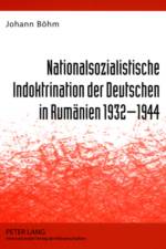 Nationalsozialistische Indoktrination Der Deutschen in Rumaenien 1932-1944 af Johann Boehm