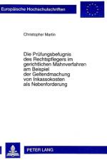 Die Pruefungsbefugnis Des Rechtspflegers Im Gerichtlichen Mahnverfahren Am Beispiel Der Geltendmachung Von Inkassokosten ALS Nebenforderung af Christopher Martin