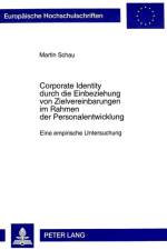 Corporate Identity Durch Die Einbeziehung Von Zielvereinbarungen Im Rahmen Der Personalentwicklung af Martin Schau