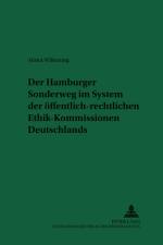 Der Hamburger Sonderweg Im System Der Oeffentlich-Rechtlichen Ethik-Kommissionen Deutschlands af Almut Wilkening