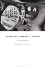 Blanchot and the Outside of Literature af Dr William S. (University of Southampton Allen