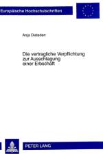 Die Vertragliche Verpflichtung Zur Ausschlagung Einer Erbschaft af Anja Dieterlen