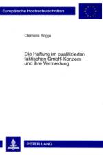 Die Haftung Im Qualifizierten Faktischen Gmbh-Konzern Und Ihre Vermeidung af Clemens Rogge