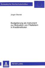 Budgetierung ALS Instrument Zur Motivation Von Filialleitern in Kreditinstituten af Jurgen Sikorski