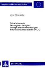 Schadensersatz Bei Ungerechtfertigter Inanspruchnahme Vorlaeufigen Rechtsschutzes Nach Der Vwgo af Jonas A Muller