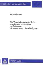 Die Verarbeitung Sprachlich-Emotionaler Information Bei Patienten Mit Erworbener Hirnschaedigung af Manuela Schwarz