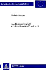 Das Betreuungsrecht Im Internationalen Privatrecht af Elisabeth Nitzinger