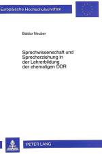 Sprechwissenschaft Und Sprecherziehung in Der Lehrerbildung Der Ehemaligen Ddr af Baldur Neuber