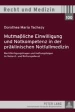 Mutmaßliche Einwilligung Und Notkompetenz in Der Praeklinischen Notfallmedizin af Dorothea Tachezy