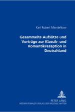 Gesammelte Aufsaetze Und Vortraege Zur Klassik- Und Romantikrezeption in Deutschland af Karl Robert Mandelkow