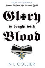 Glory is Bought with Blood af N. L. Collier
