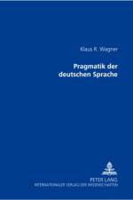 Pragmatik Der Deutschen Sprache af Klaus R Wagner