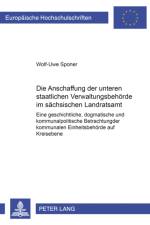 Die Abschaffung Der Unteren Staatlichen Verwaltungsbehoerde Im Saechsischen Landratsamt af Wolf-Uwe Sponer