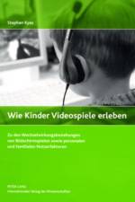 Wie Kinder Videospiele Erleben af Stephan Kyas