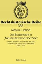 Das Bodenrecht in «Neudeutschland Ueber See»