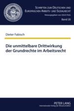Die Unmittelbare Drittwirkung Der Grundrechte Im Arbeitsrecht af Dieter Fabisch