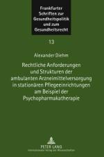 Rechtliche Anforderungen Und Strukturen Der Ambulanten Arzneimittelversorgung in Stationaeren Pflegeeinrichtungen Am Beispiel Der Psychopharmakatherapie af Alexander Diehm