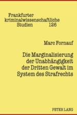 Die Marginalisierung Der Unabhaengigkeit Der Dritten Gewalt Im System Des Strafrechts af Marc Fornauf