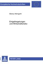 Entgeltregelungen Und Wirtschaftsrisiko af Markus Weingarth