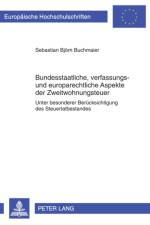 Bundesstaatliche, Verfassungs- Und Europarechtliche Aspekte Der Zweitwohnungsteuer af Sebastian Buchmaier
