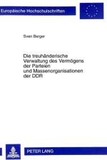 Die Treuhaenderische Verwaltung Des Vermoegens Der Parteien Und Massenorganisationen Der Ddr af Sven Berger