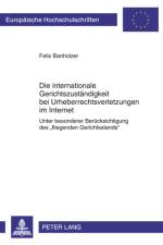 Die Internationale Gerichtszustaendigkeit Bei Urheberrechtsverletzungen Im Internet af Felix Banholzer
